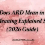 What Does ARD Mean in Text? Full Meaning Explained Simply (2026 Guide)