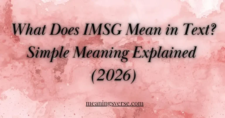 What Does IMSG Mean in Text? Simple Meaning Explained (2026)