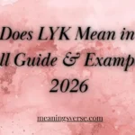 What Does LYK Mean in Text? Full Guide & Examples 2026