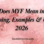What Does MYF Mean in Text? Meaning, Examples & Uses 2026