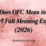 What Does OFC Mean in a Text Message? Full Meaning Explained (2026)