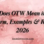What Does OTW Mean in Text? Full Form, Examples & Real Use 2026