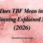 What Does TBF Mean in Text? Full Meaning Explained Simply (2026)