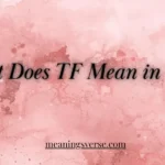 What Does TF Mean in Text?