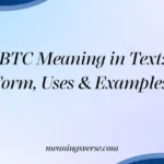 BTC Meaning in Text: Full Form, Uses & Examples 2026