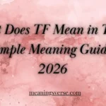 What Does TF Mean in Text? Simple Meaning Guide 2026