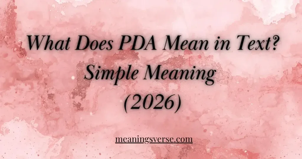 What Does PDA Mean in Text? Simple Meaning (2026)