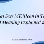 What Does MK Mean in Text? Real Meaning Explained 2026